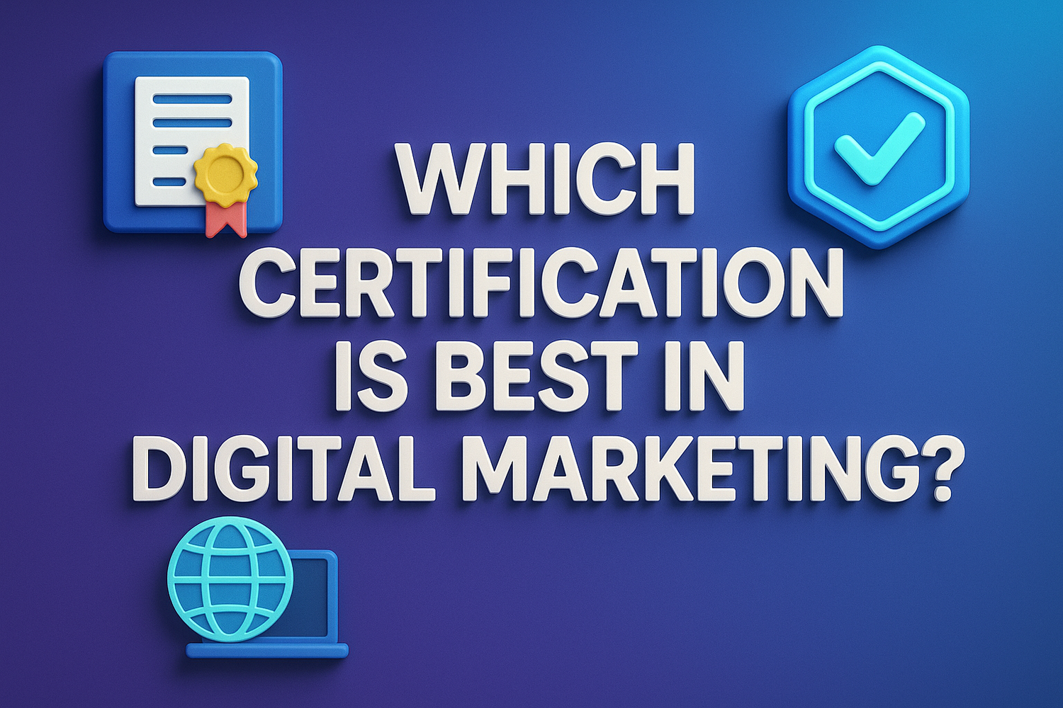 Which certification is best in digital marketing?