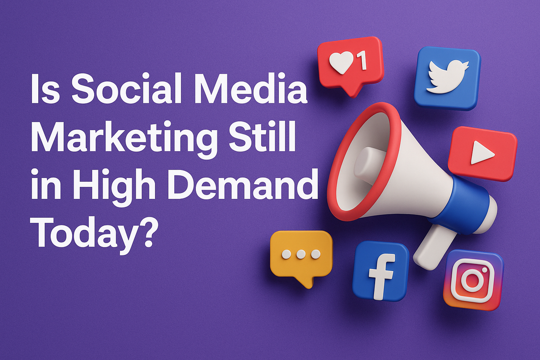 Is Social Media Marketing Still in High Demand Today?