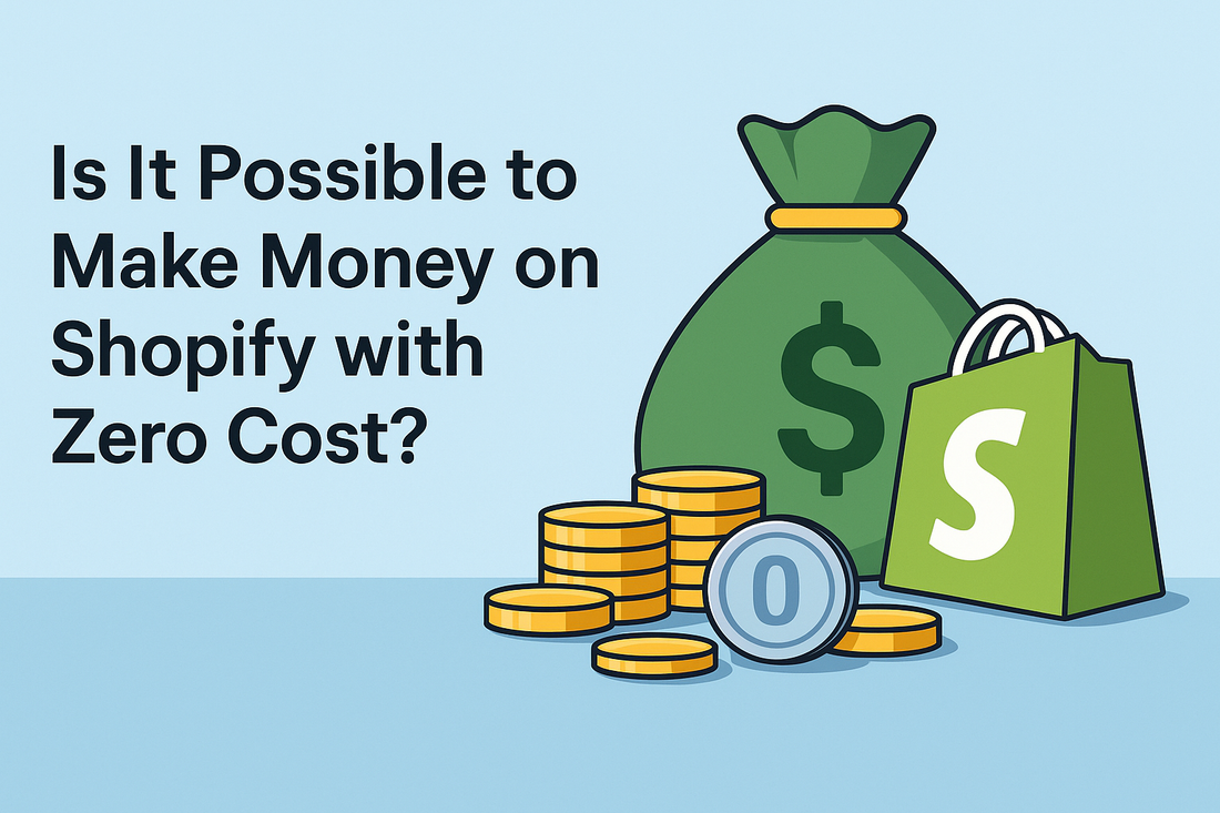 Is It Possible to Make Money on Shopify with Zero Cost?