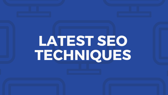 What are the latest SEO techniques to follow on the websites?